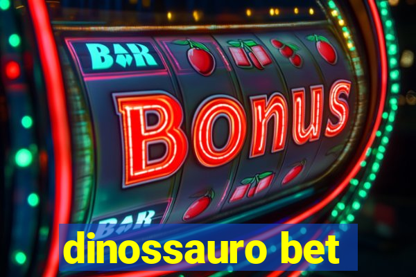 dinossauro bet